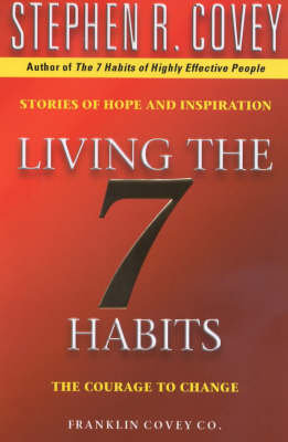 Living The 7 Habits Covey Stephen R.