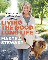 Living the Good Long Life Stewart Martha