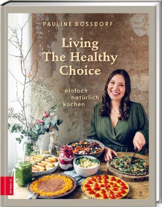 Living The Healthy Choice ZS - Ein Verlag der Edel Verlagsgruppe