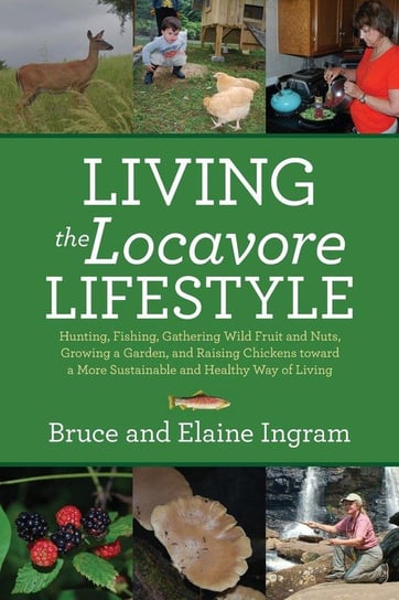 Living the Locavore Lifestyle Ingram Bruce