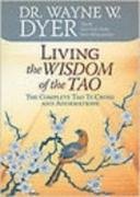 Living the Wisdom of the Tao: The Complete Tao Te Ching and Affirmations Dyer Wayne W.