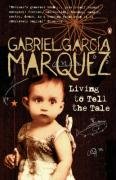 Living To Tell Tale Marquez Gabriel Garcia