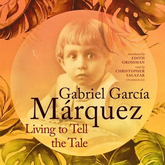 Living to Tell the Tale Marquez Gabriel Garcia