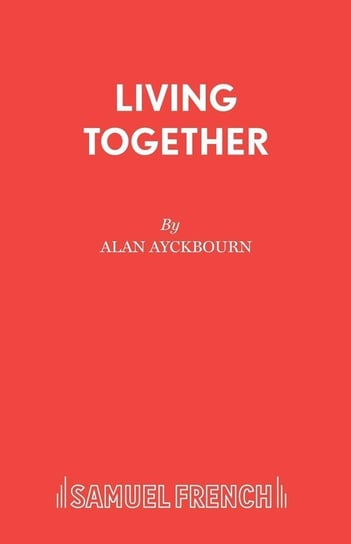 Living Together Ayckbourn Alan
