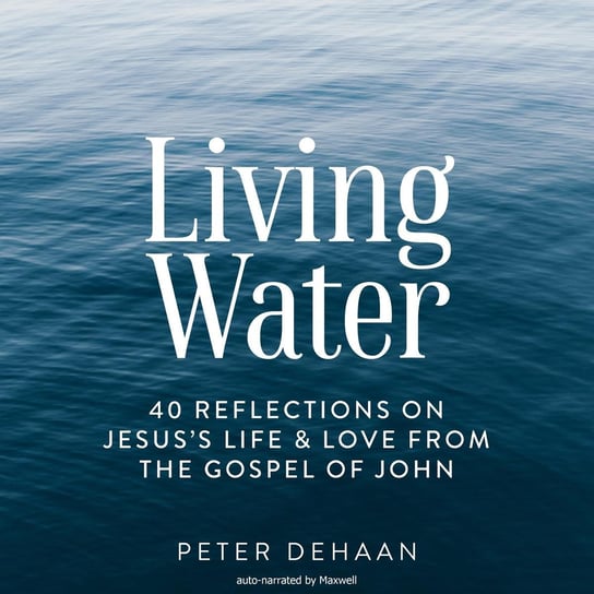 Living Water - audiobook Peter DeHaan