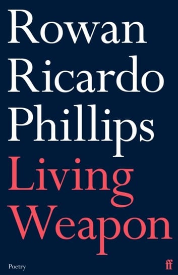Living Weapon Rowan Ricardo Phillips