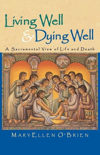 Living Well & Dying Well O'brien Maryellen