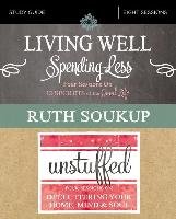 Living Well, Spending Less / Unstuffed Study Guide Soukup Ruth
