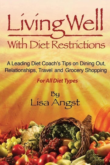 Living Well with Diet Restrictions Angst Lisa