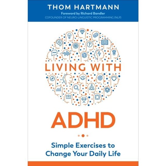 Living with ADHD Bandler Richard, Hartmann Thom