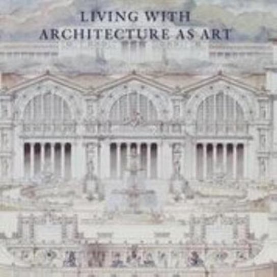 Living with Architecture as Art: The Peter May Collection of Architectural Drawings, Models and Arte Peter May