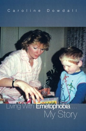 Living with Emetophobia....My Story [DRM] - ebook EPUB Caroline Dowdall