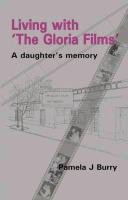 Living with the "Gloria Films" Burry Pamela J.