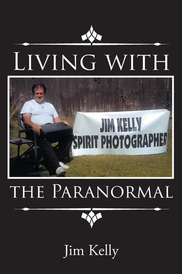 Living with the Paranormal Kelly Jim