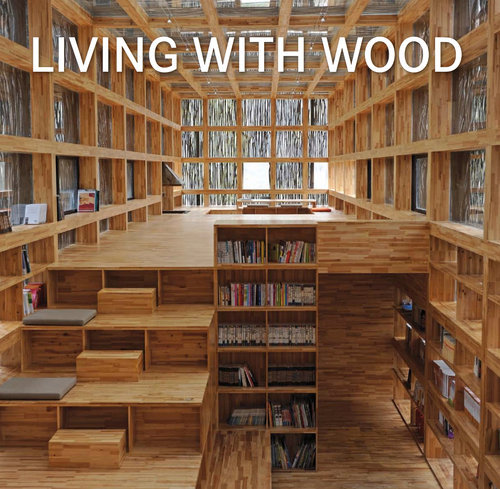 Living with wood Opracowanie zbiorowe