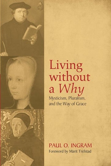 Living Without a Why Ingram Paul O.