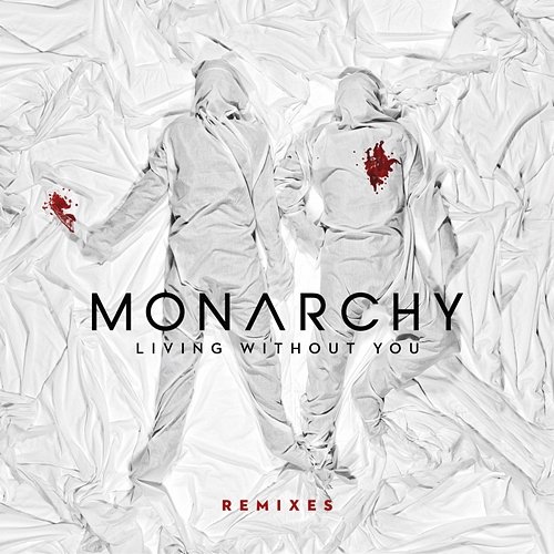 Living Without You (Remixes) Monarchy