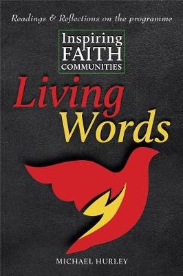 Living Words: Readings and Reflections on Inspiring Faith Communities Michael Hurley