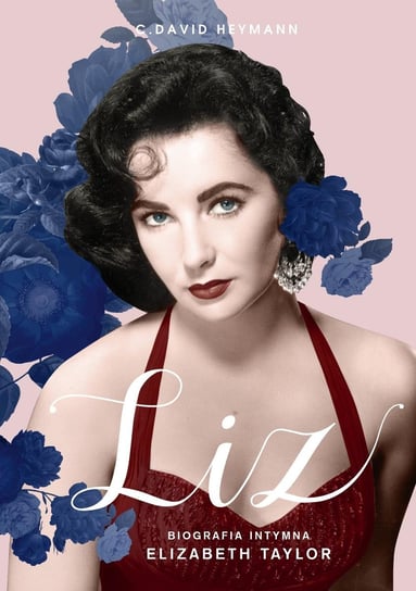 Liz. Biografia intymna Elizabeth Taylor - ebook epub David C. Heyman