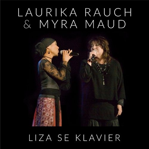 Liza se Klavier Laurika Rauch & Myra Maud