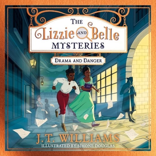 Lizzie and Belle Mysteries: Drama and Danger (The Lizzie and Belle Mysteries, Book 1) Williams J.T.