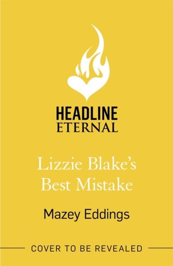 Lizzie Blake's Best Mistake Mazey Eddings