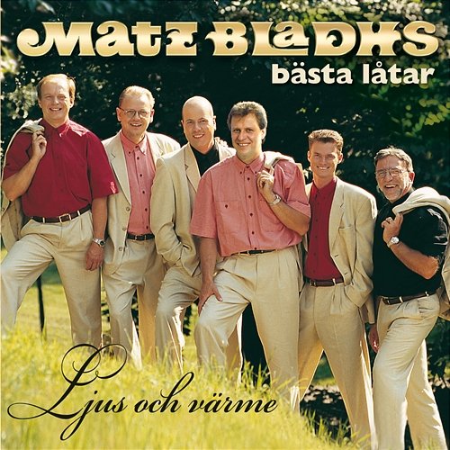 Ljus och värme - Matz Bladhs bästa låtar Matz Bladhs