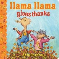 Llama Llama Gives Thanks Dewdney Anna