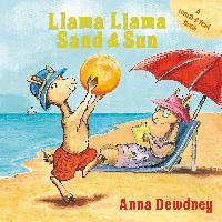 Llama Llama Sand and Sun Dewdney Anna