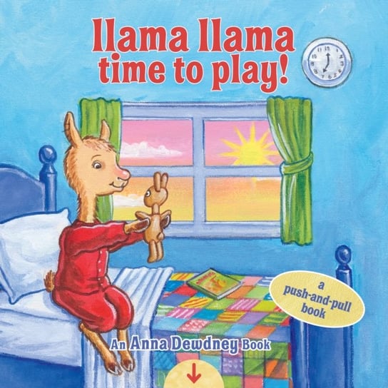 Llama Llama Time to Play: A Push-and-Pull Book Dewdney Anna