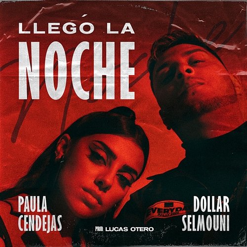 Llegó La Noche Dollar Selmouni feat. Paula Cendejas