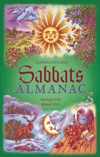 Llewellyn's 2023 Sabbats Almanac. Rituals Crafts Recipes Folklore Llewellyn Publications,U.S.