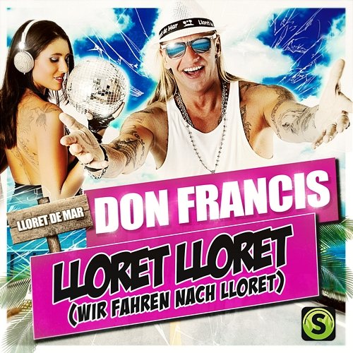 Lloret Lloret (Wir fahren nach Lloret) Don Francis