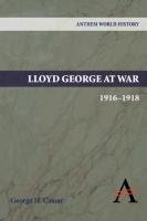 Lloyd George at War, 1916-1918 Cassar George H.