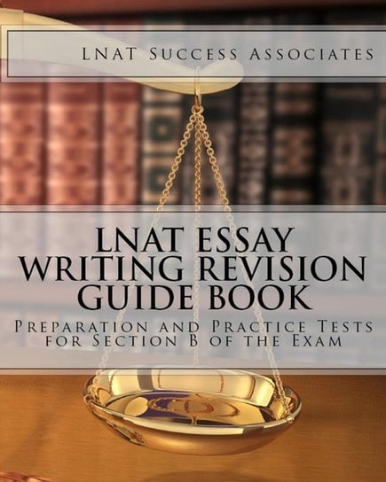 LNAT Essay Writing Revision Guide Book Lnat Success Associates