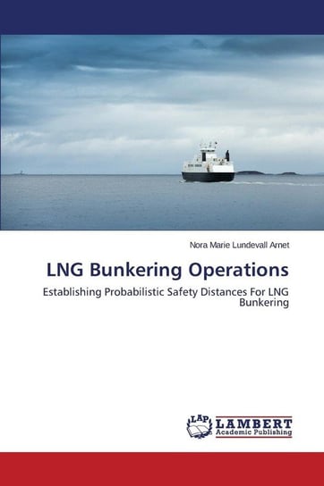 LNG Bunkering Operations Arnet Nora Marie Lundevall