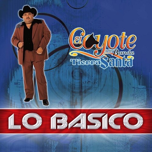 Lo Basico El Coyote Y Su Banda Tierra Santa