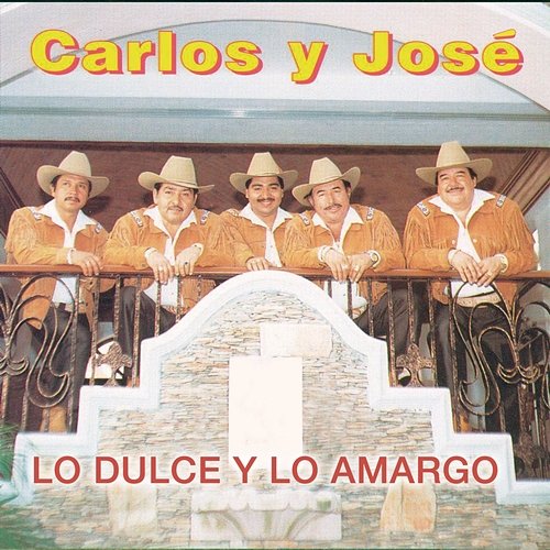 Lo Dulce Y Lo Amargo Carlos y José