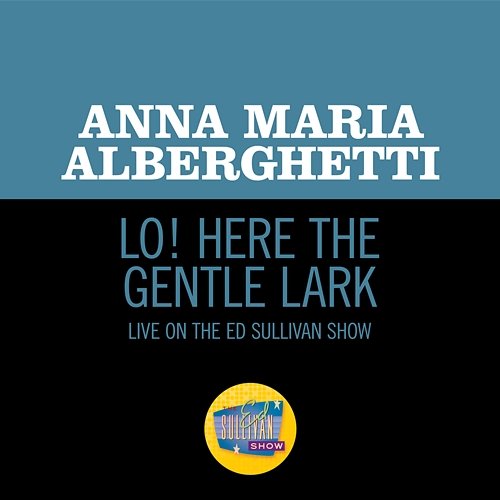 Lo! Here The Gentle Lark Anna Maria Alberghetti