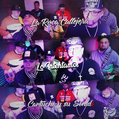 Lo Intentamos La Roca Callejera, Cartucho y Su Sonido