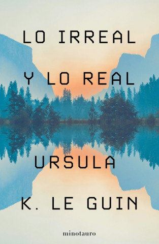 Lo Irreal Y Lo Real Le Guin Ursula K.