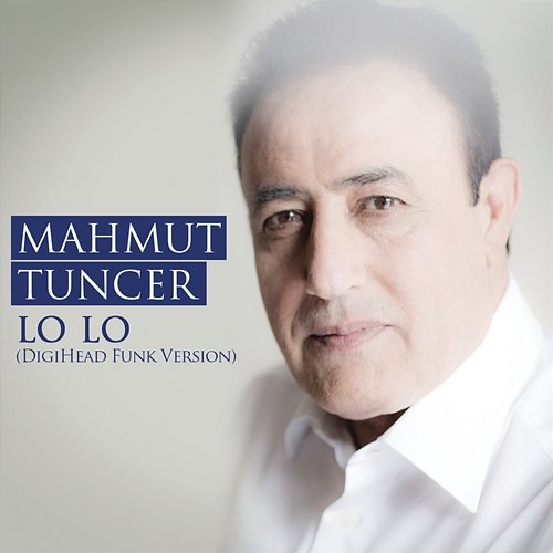 Lo Lo Mahmut Tuncer