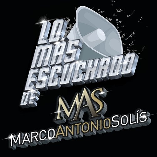 Lo Más Escuchado De Marco Antonio Solís
