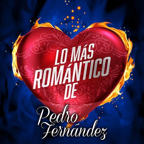 Lo Más Romántico De Pedro Fernández