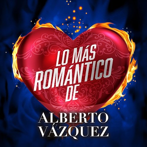 Lo Más Romántico De Alberto Vazquez