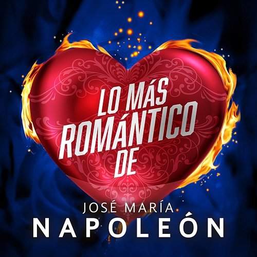 Lo Más Romántico De José María Napoleón