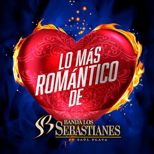 Lo Más Romántico De Banda Los Sebastianes De Saúl Plata