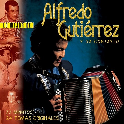 Lo Mejor de Alfredo Gutierrez y su Conjunto Alfredo Gutierrez, Alfredo Gutierrez y su Conjunto