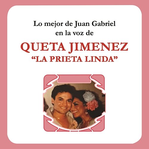 Lo Mejor de Juan Gabriel en la Voz de la Prieta Linda Queta Jiménez "La Prieta Linda"