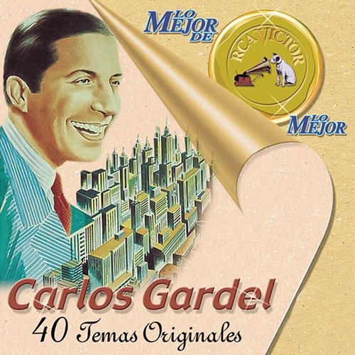 Lo Mejor De Lo Mejor De Carlos Gardel Carlos Gardel